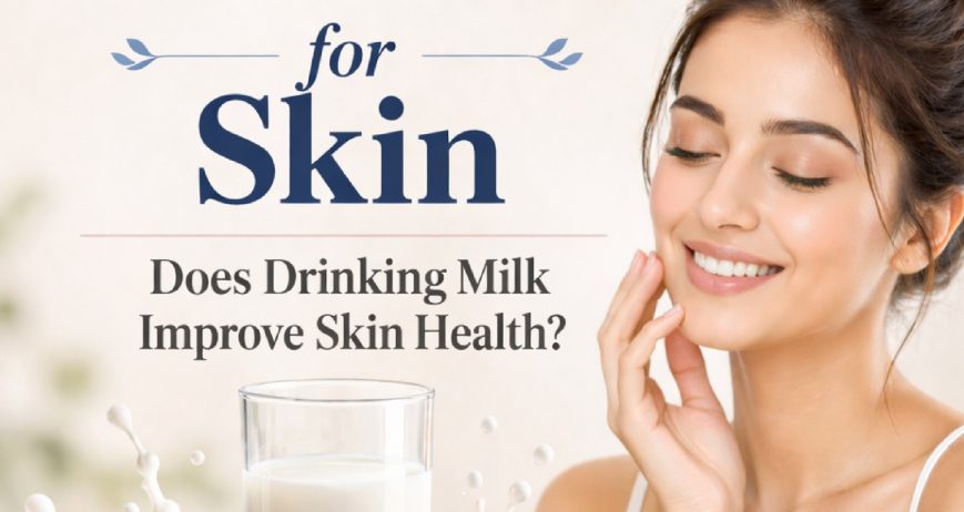Milk Benefits for Skin: Does Drinking Milk Improve Skin Health?